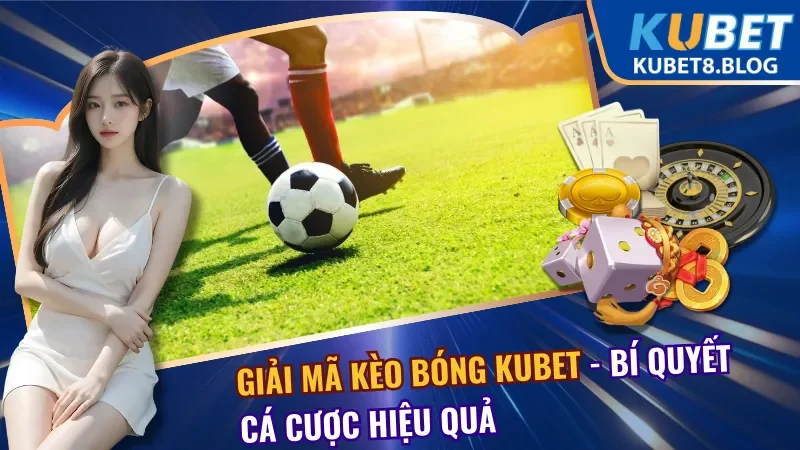 Giải Mã Kèo Bóng