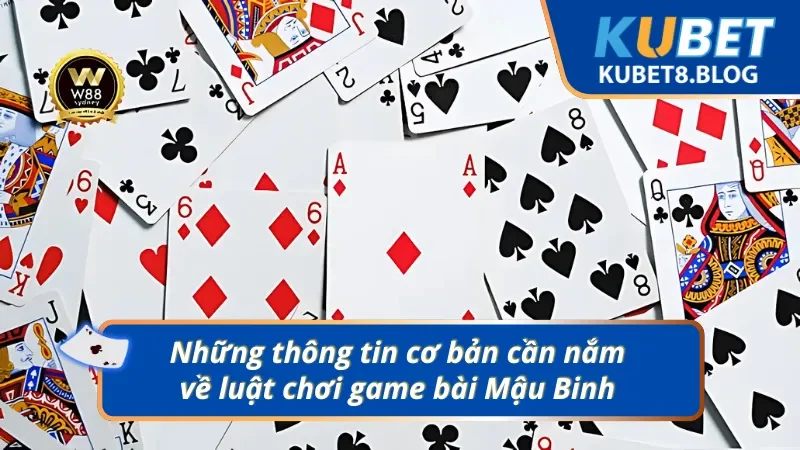 Chi tiết luật chơi game bài Mậu Binh cần phải biết 