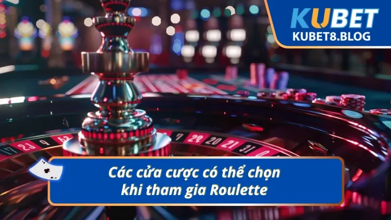 Roulette trực tuyến và các cửa cược để mọi người lựa chọn